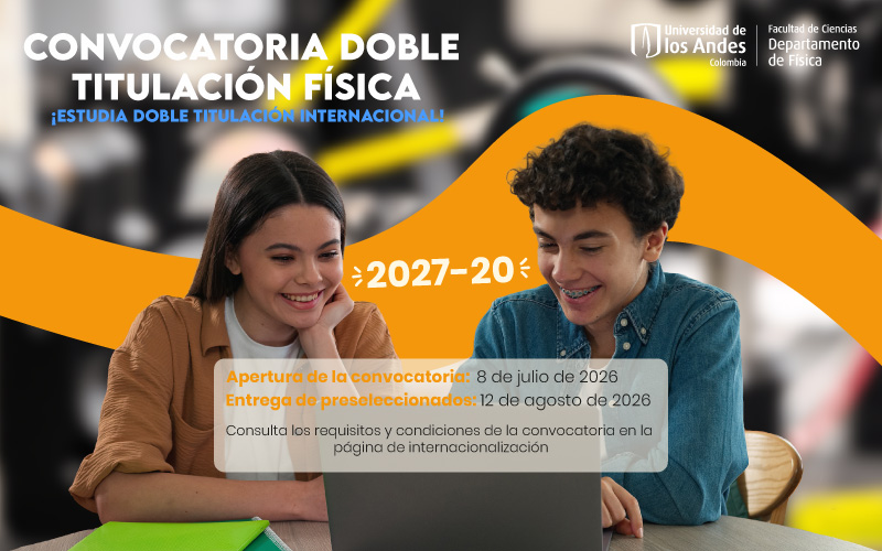 Convocatoria Doble Titulación Física Uniandes
