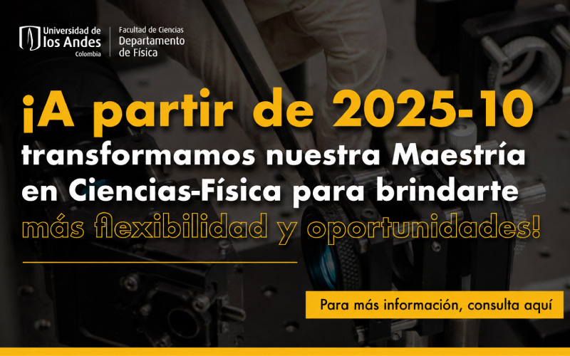 Transformamos nuestra Maestría en Ciencias Física