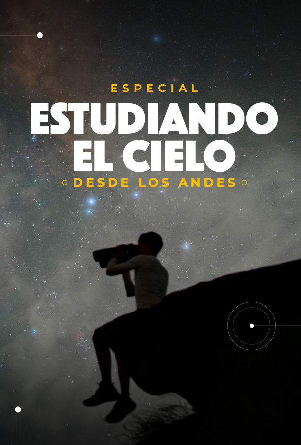 Estudiando el cielo desde los Andes