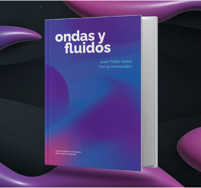 "Ondas y Fluidos": El libro que ofrece un enfoque pedagógicoe innovador para estudiar física