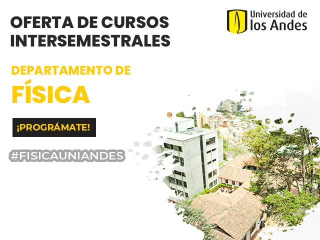 Oferta cursos intersemestrales l Física Uniandes